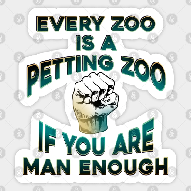 Every Zoo is a Petting Zoo Sticker by DaveDanchuk